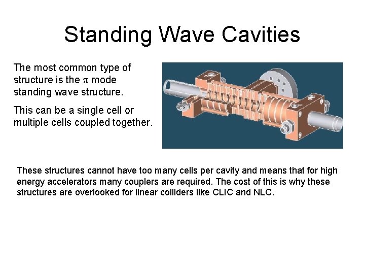 Standing Wave Cavities The most common type of structure is the p mode standing