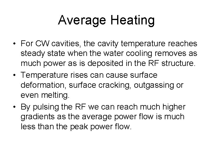 Average Heating • For CW cavities, the cavity temperature reaches steady state when the