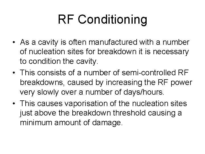 RF Conditioning • As a cavity is often manufactured with a number of nucleation