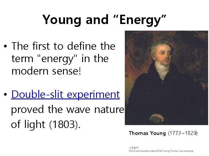 Young and “Energy” • The first to define the term "energy" in the modern