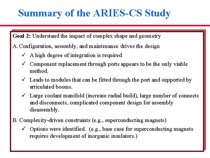 Summary of the ARIES-CS Study Goal 2: Understand the impact of complex shape and