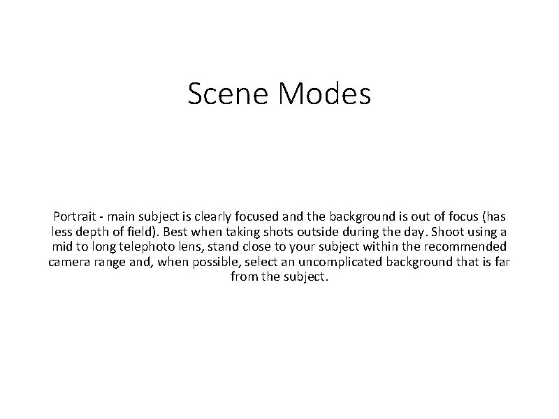 Scene Modes Portrait - main subject is clearly focused and the background is out