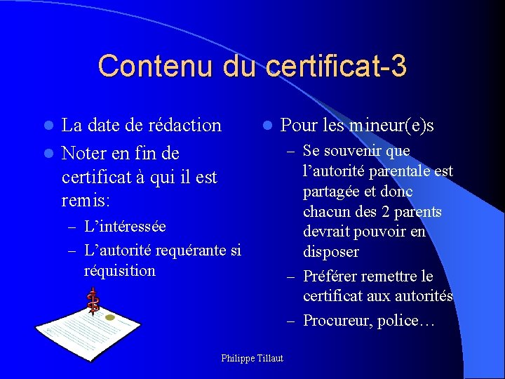 Contenu du certificat-3 La date de rédaction l Noter en fin de certificat à