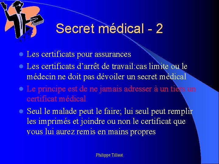 Secret médical - 2 Les certificats pour assurances l Les certificats d’arrêt de travail: