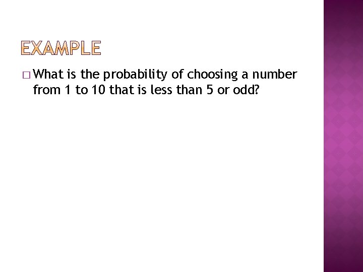 � What is the probability of choosing a number from 1 to 10 that