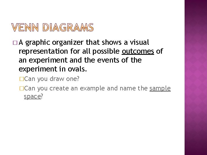 �A graphic organizer that shows a visual representation for all possible outcomes of an