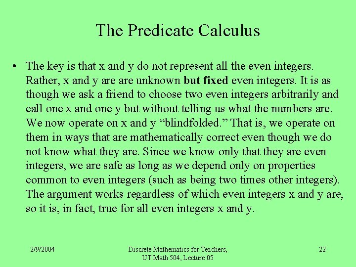 The Predicate Calculus • The key is that x and y do not represent