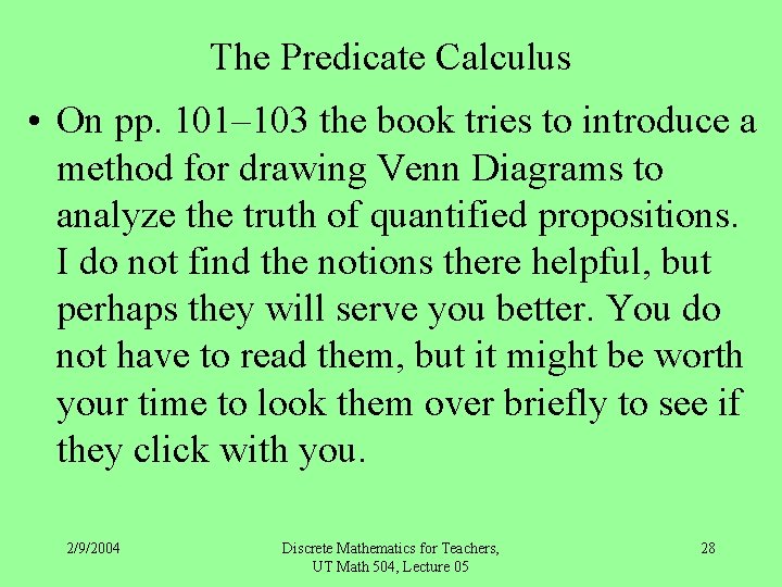 The Predicate Calculus • On pp. 101– 103 the book tries to introduce a