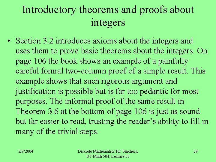 Introductory theorems and proofs about integers • Section 3. 2 introduces axioms about the