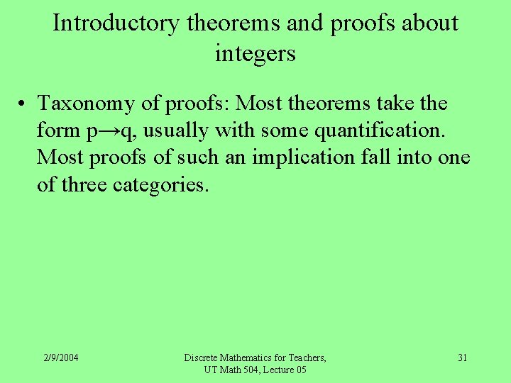 Introductory theorems and proofs about integers • Taxonomy of proofs: Most theorems take the