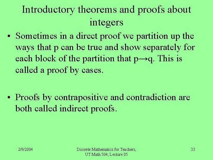 Introductory theorems and proofs about integers • Sometimes in a direct proof we partition