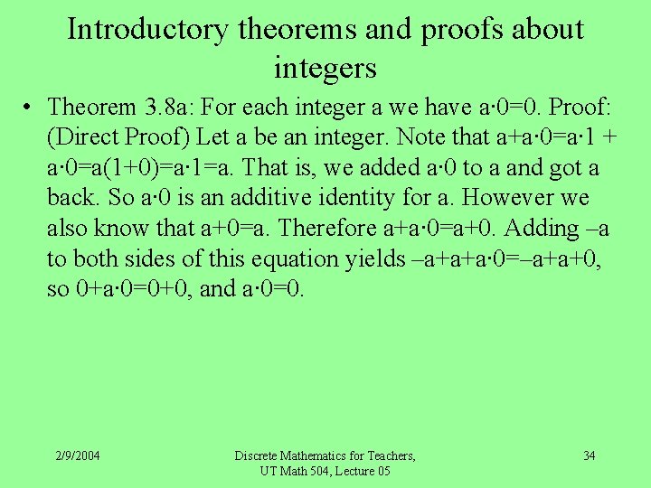 Introductory theorems and proofs about integers • Theorem 3. 8 a: For each integer