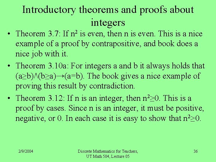 Introductory theorems and proofs about integers • Theorem 3. 7: If n 2 is