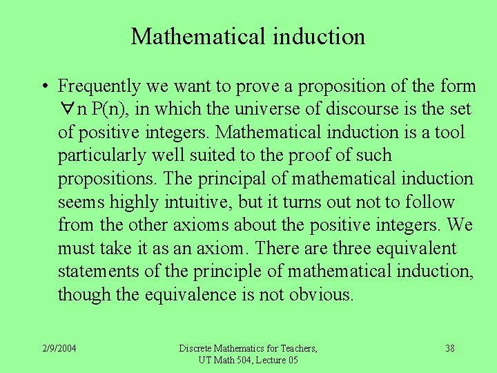 Mathematical induction • Frequently we want to prove a proposition of the form ∀n