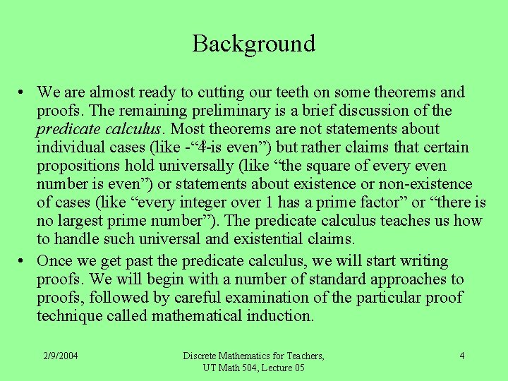 Background • We are almost ready to cutting our teeth on some theorems and