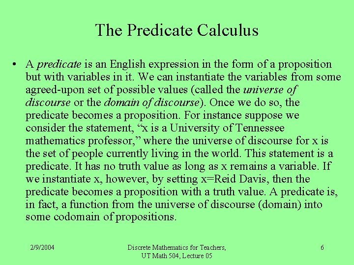 The Predicate Calculus • A predicate is an English expression in the form of