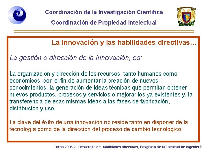 Coordinación de la Investigación Científica Coordinación de Propiedad Intelectual La Innovación y las habilidades