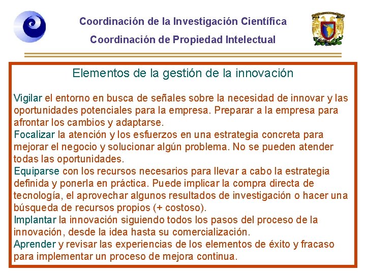 Coordinación de la Investigación Científica Coordinación de Propiedad Intelectual Elementos de la gestión de
