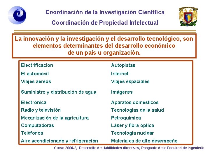 Coordinación de la Investigación Científica Coordinación de Propiedad Intelectual La innovación y la investigación