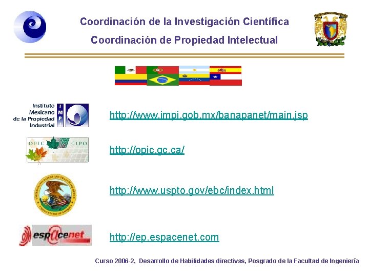 Coordinación de la Investigación Científica Coordinación de Propiedad Intelectual http: //www. impi. gob. mx/banapanet/main.