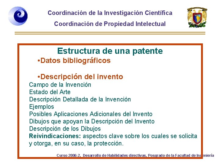 Coordinación de la Investigación Científica Coordinación de Propiedad Intelectual Estructura de una patente •