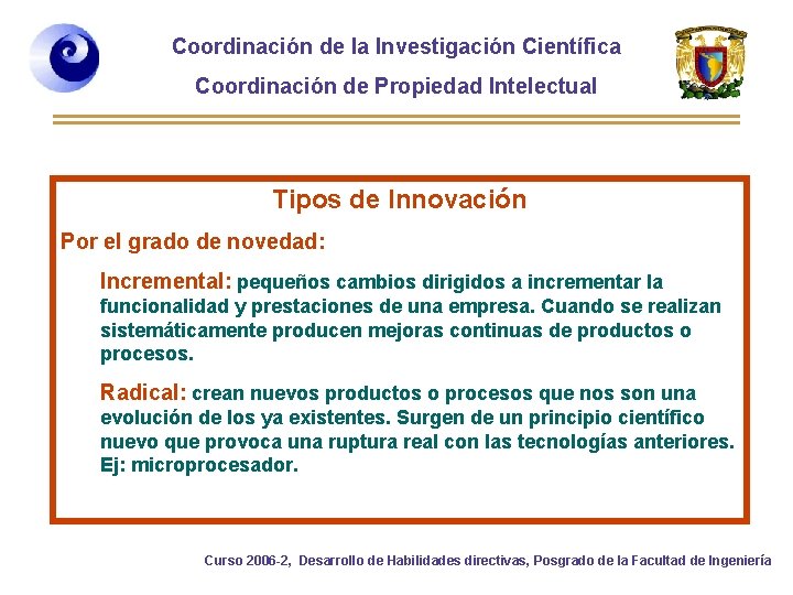 Coordinación de la Investigación Científica Coordinación de Propiedad Intelectual Tipos de Innovación Por el