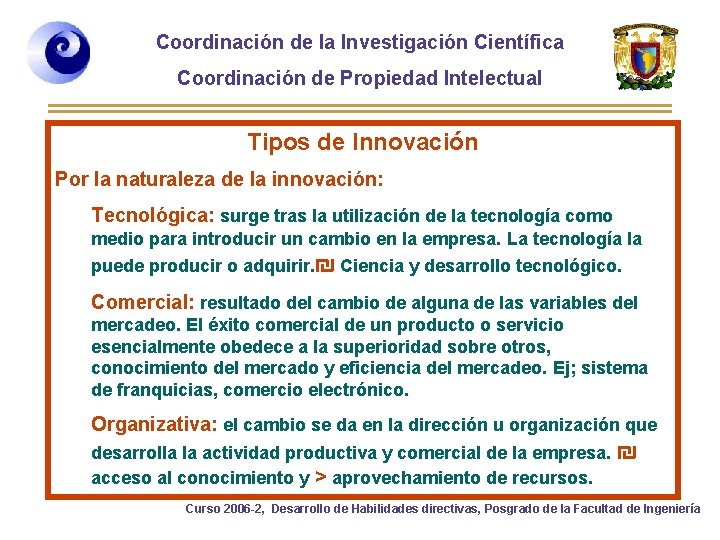 Coordinación de la Investigación Científica Coordinación de Propiedad Intelectual Tipos de Innovación Por la