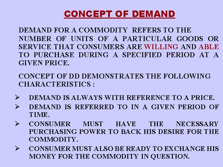CONCEPT OF DEMAND FOR A COMMODITY REFERS TO THE NUMBER OF UNITS OF A