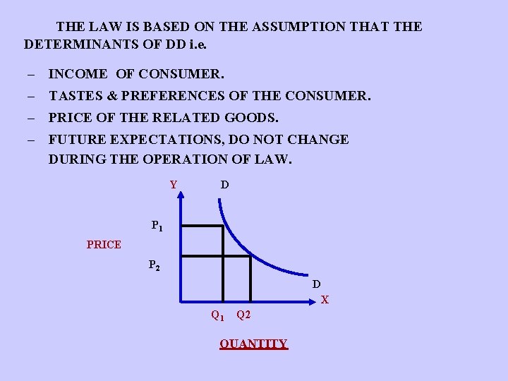 THE LAW IS BASED ON THE ASSUMPTION THAT THE DETERMINANTS OF DD i. e.