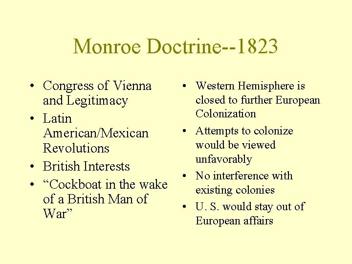 Monroe Doctrine--1823 • Congress of Vienna and Legitimacy • Latin American/Mexican Revolutions • British