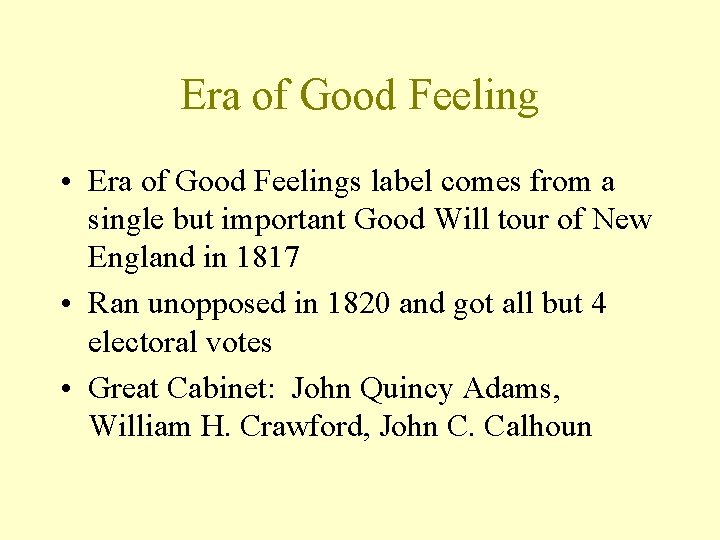 Era of Good Feeling • Era of Good Feelings label comes from a single