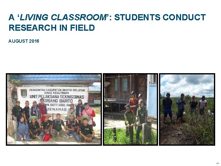 A ‘LIVING CLASSROOM’: STUDENTS CONDUCT RESEARCH IN FIELD AUGUST 2016 14 