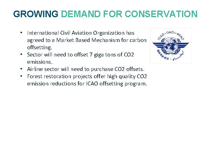 GROWING DEMAND FOR CONSERVATION • International Civil Aviation Organization has agreed to a Market