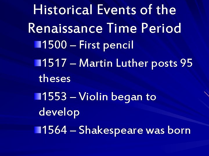 Historical Events of the Renaissance Time Period 1500 – First pencil 1517 – Martin
