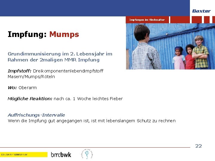 Impfungen im Kindesalter Impfung: Mumps Grundimmunisierung im 2. Lebensjahr im Rahmen der 2 maligen