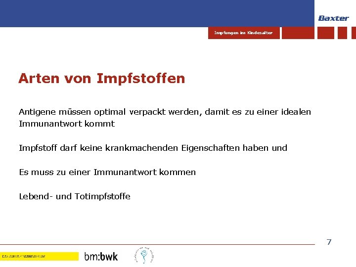 Impfungen im Kindesalter Arten von Impfstoffen Antigene müssen optimal verpackt werden, damit es zu