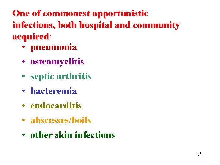 One of commonest opportunistic infections, both hospital and community acquired: acquired • pneumonia •