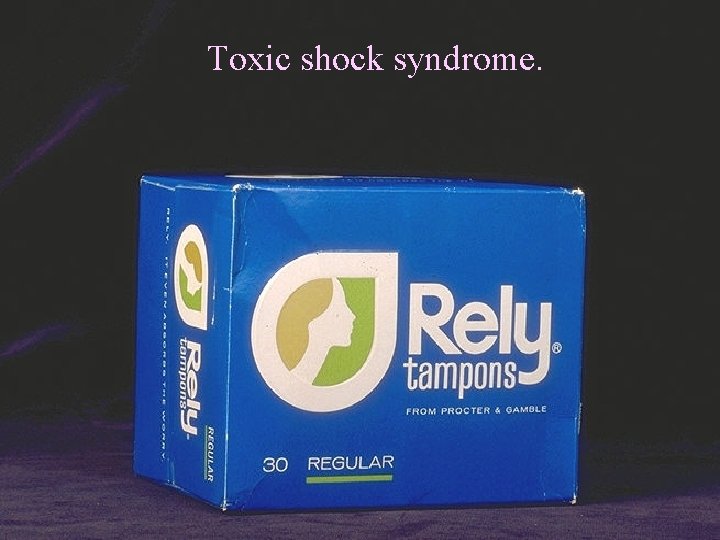 Toxic shock syndrome. 22 