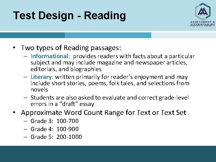 Test Design - Reading • Two types of Reading passages: – Informational: provides readers