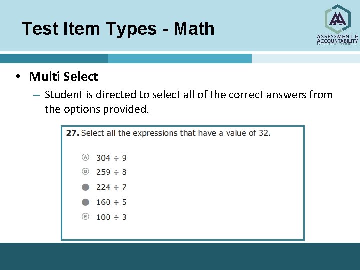 Test Item Types - Math • Multi Select – Student is directed to select