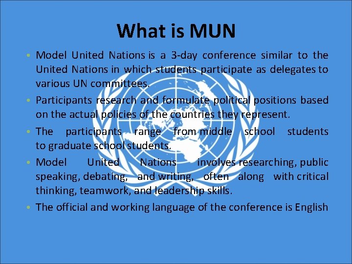 What is MUN • Model United Nations is a 3 -day conference similar to