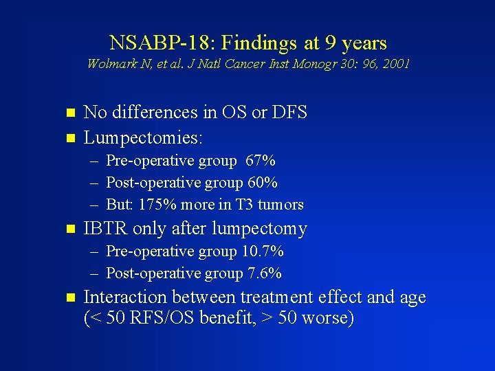 NSABP-18: Findings at 9 years Wolmark N, et al. J Natl Cancer Inst Monogr