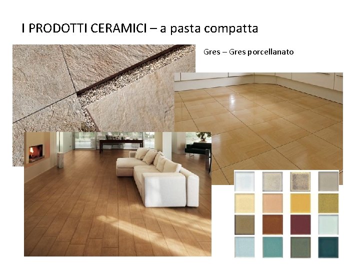 I PRODOTTI CERAMICI – a pasta compatta Gres – Gres porcellanato 