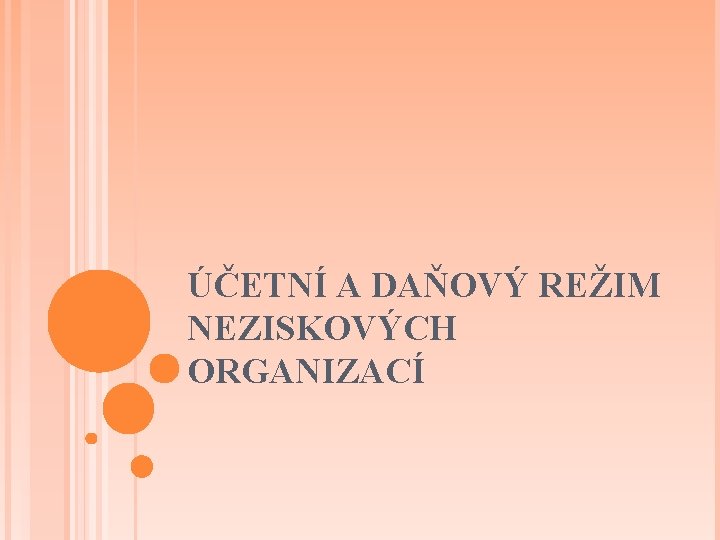 ÚČETNÍ A DAŇOVÝ REŽIM NEZISKOVÝCH ORGANIZACÍ 