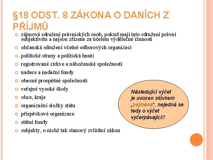 § 18 ODST. 8 ZÁKONA O DANÍCH Z PŘÍJMŮ zájmová sdružení právnických osob, pokud