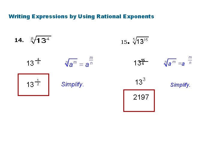 Writing Expressions by Using Rational Exponents 15. 14. 13 13 4 8 1 2