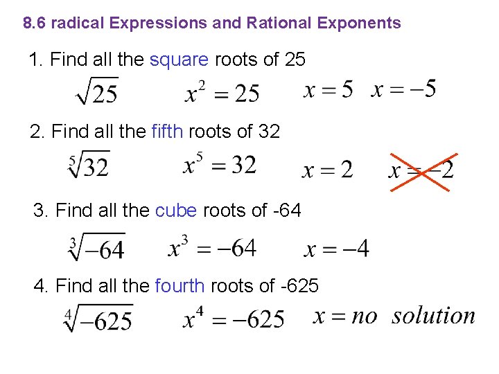 8. 6 radical Expressions and Rational Exponents 1. Find all the square roots of