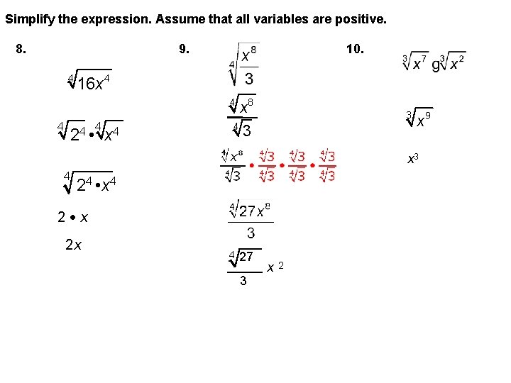 Simplify the expression. Assume that all variables are positive. 8. 9. 4 10. 16