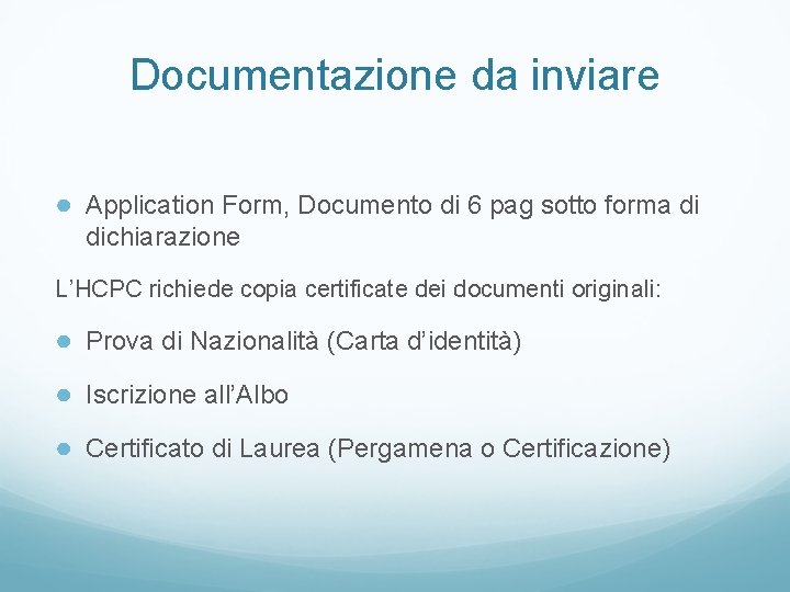 Documentazione da inviare ● Application Form, Documento di 6 pag sotto forma di dichiarazione