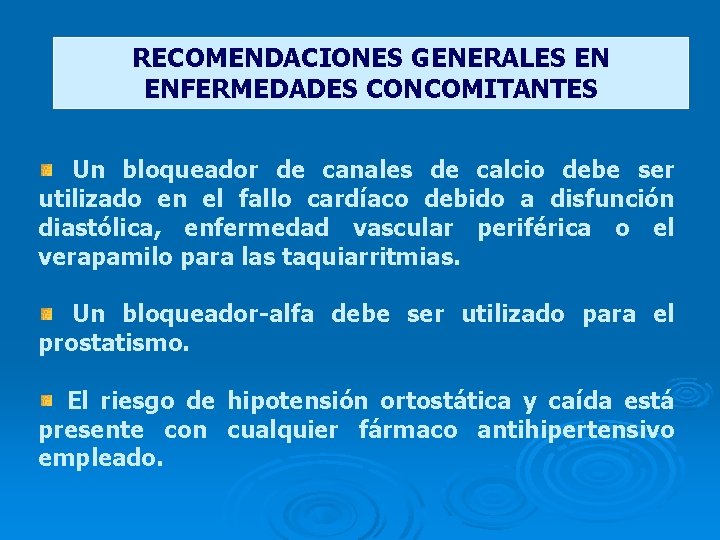 RECOMENDACIONES GENERALES EN ENFERMEDADES CONCOMITANTES Un bloqueador de canales de calcio debe ser utilizado